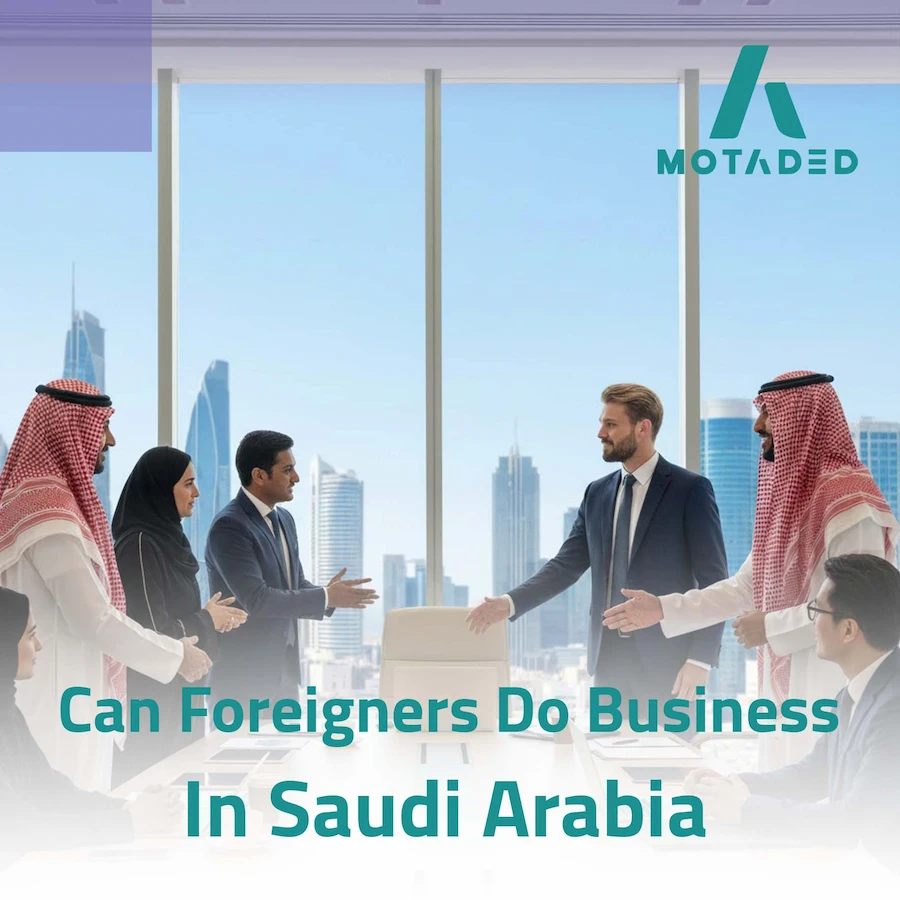 Can Foreigners Do Business in Saudi Arabia? Yes, Start Here