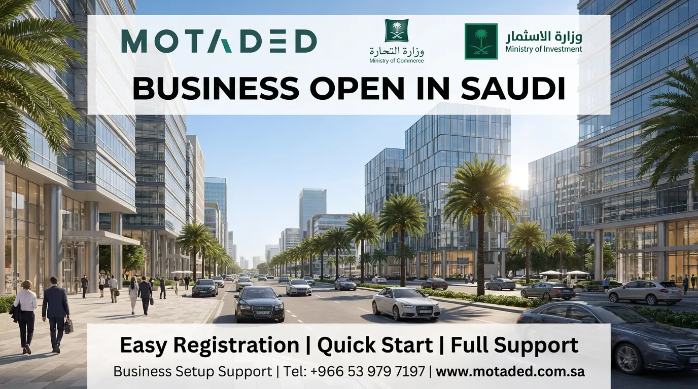 Business Open in Saudi Guide 2026 | Opening a Business - Motaded
