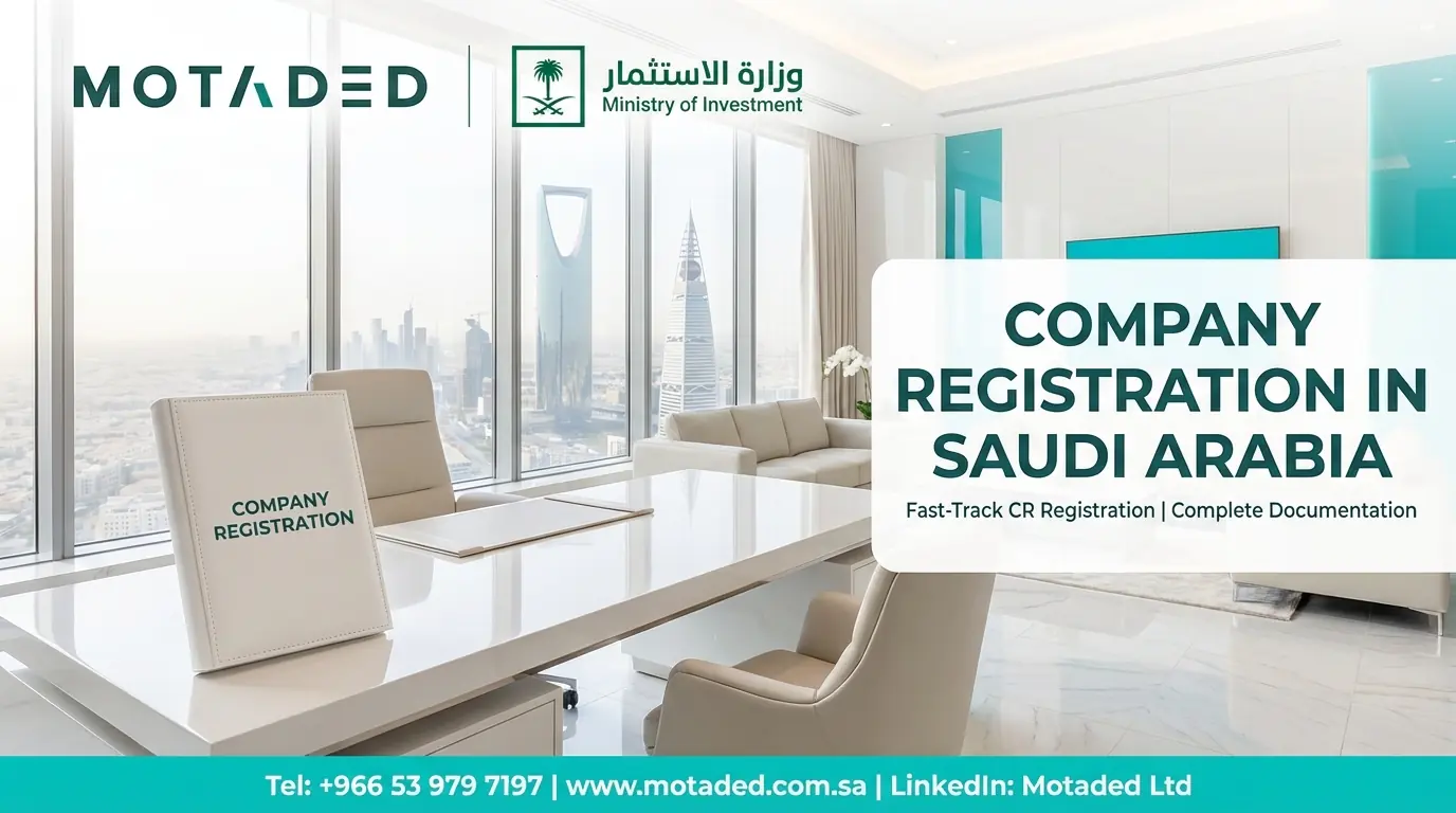 Company Registration in Saudi Arabia 2026 | Comprehensive Guide - Motaded