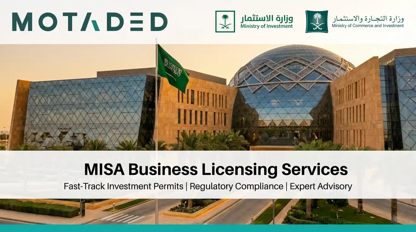 MISA Business Licensing Saudi Arabia 2026 | Full Investment Guide - Motaded