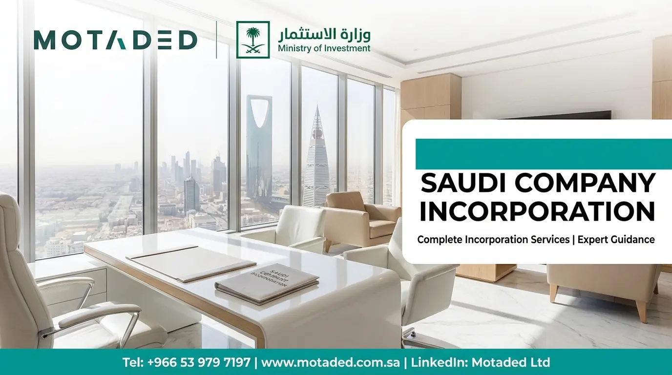Saudi Company Incorporation 2026 | Comprehensive Guide - Motaded